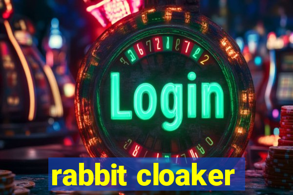 rabbit cloaker